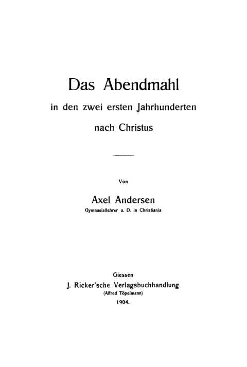 Cover image for book Das Abendmahl in den zwei ersten Jahrhunderten nach Christus