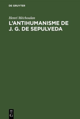 L’antihumanisme de J. G. de Sepulveda