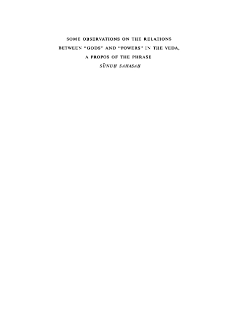Cover image for book Some observations on the relations between “gods” and “powers” in the Veda à propos of the phrase Sūnuḥ Sahasaḥ