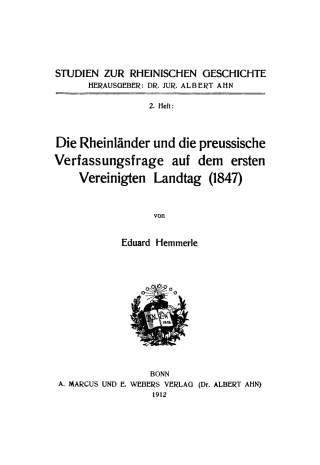 Die Rheinländer und die preussische Verfassungsfrage auf dem ersten Vereinigten Landtag 1847