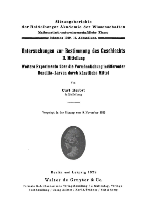 Cover image for book Untersuchungen zur Bestimmung des Geschlechts, Mitteilung II: Weitere Experimente über die Vermännlichung indifferenter Bonellia-Larven durch künstliche Mittel