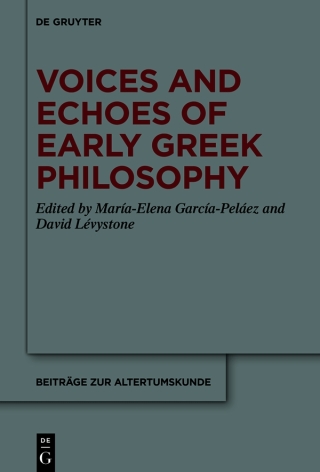Voices and Echoes of Early Greek Philosophy