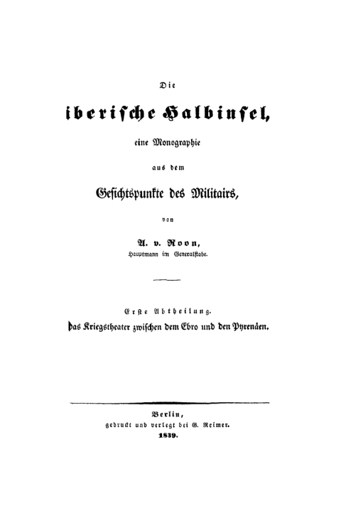 Cover image for book Die iberische Halbinsel, eine Monographie aus dem Gesichtspunkte des Militairs, Abt.1: Das Kriegstheater zwischen dem Ebro und den Pyrenäen