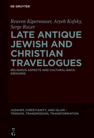 Late Antique Jewish and Christian Travelogues