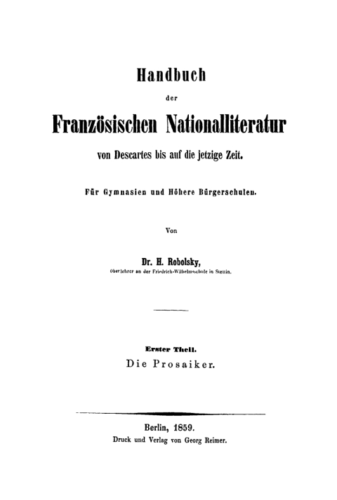 Cover image for book Handbuch der Französischen Nationalliteratur von Descartes bis auf die jetzige Zeit: Für Gymnasien und Höhere Bürgerschulen, 1. Die Prosaiker