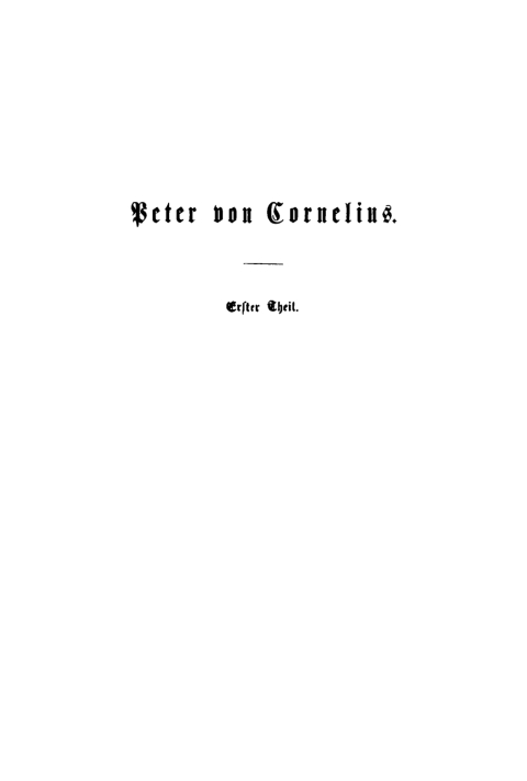 Cover image for book Peter von Cornelius: Ein Gedenkbuch aus seinem Leben und Wirken. Teil 1