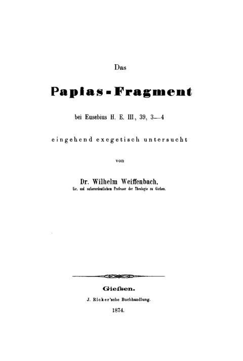Cover image for book Das Papias-Fragment bei Eusebius H. E. III, 39, 3–4 eingehend exegetisch untersucht