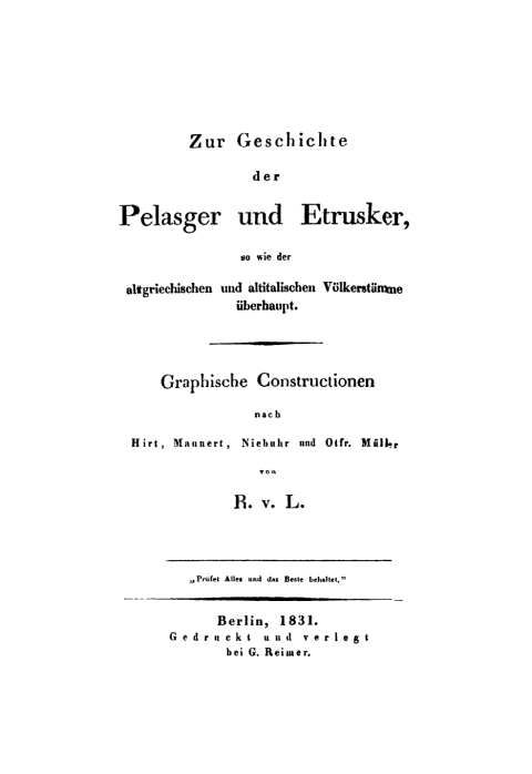 Cover image for book Zur Geschichte der Pelasger und Etrusker so wie der altgriechischen und altitalischen Völkerstämme überhaupt. Graphische Constructionen nach Hirt, Mannert, Niebuhr und Otfr. Müller