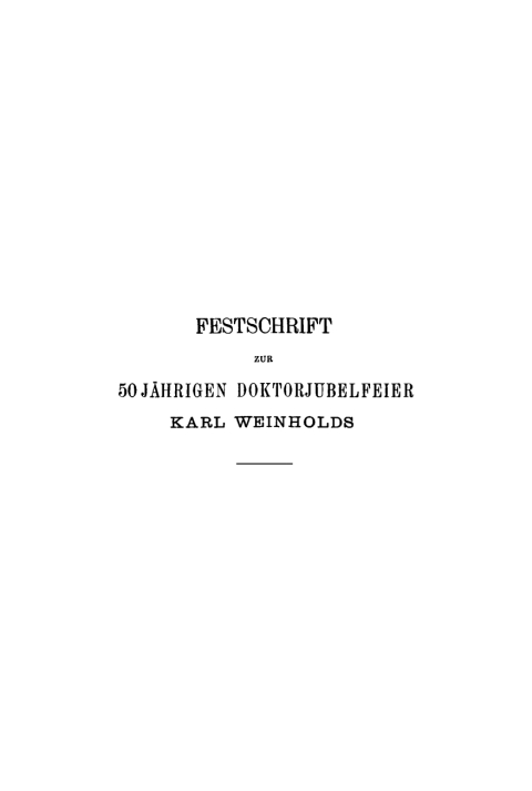 Cover image for book Festschrift zur 50jährigen Doktorjubelfeier Karl Weinholds am 14. Januar 1896
