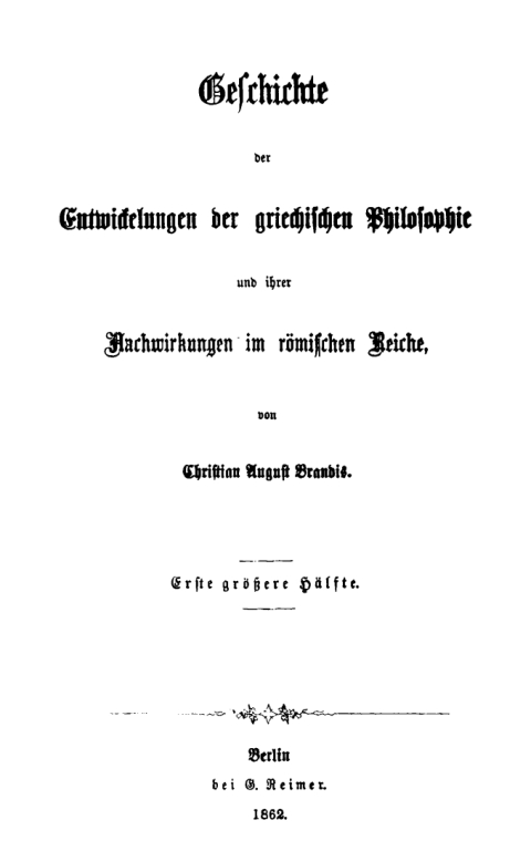 Cover image for book Christian August Brandis: Geschichte der Entwickelungen der griechischen Philosophie und ihrer Nachwirkungen im römischen Reiche. 1. Hälfte