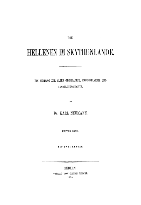 Cover image for book Die Hellenen im Skythenlande. Ein Beitrag zur alten Geographie, Ethnographie und Handelsgeschichte, erster Band