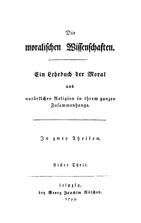 Cover image for book Friedrich H. Schwarz; Johann G. Lorenz: Die moralischen Wissenschaften. Teil 1