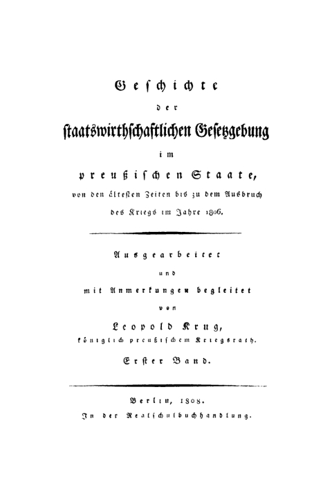 Cover image for book Leopold Krug: Geschichte der staatswirthschaftlichen Gesetzgebung im preußischen Staate : von den ältesten Zeiten bis zu dem Ausbruch des Krieges im Jahre 1806. Band 1