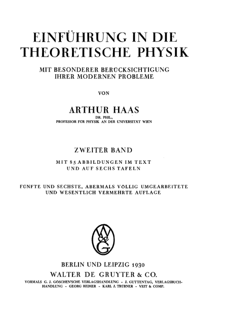 Cover image for book Arthur Haas: Einführung in die theoretische Physik mit besonderer Berücksichtigung ihrer modernen Probleme. Band 2