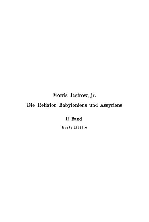 Cover image for book Morris Jastrow: Die Religion Babyloniens und Assyriens. Band 2, Teil 1