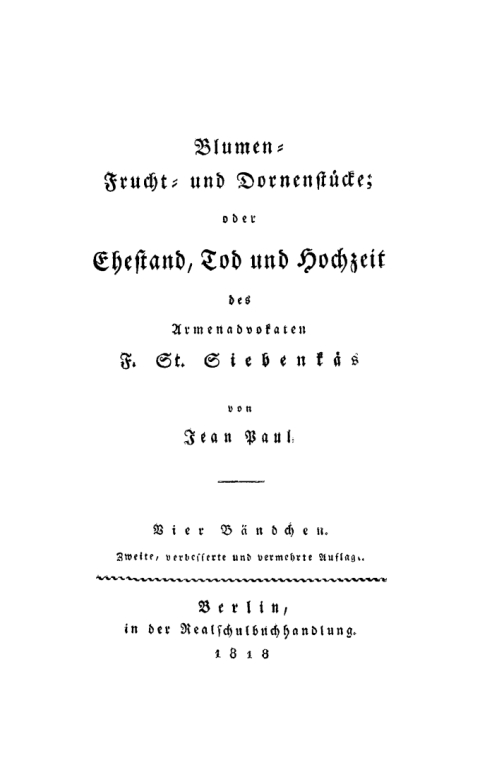 Cover image for book Blumen- Frucht- und Dornenstücke; oder Ehestand, Tod und Hochzeit des Armenadvokaten F[irmian] St[anislaus] Siebenkäs