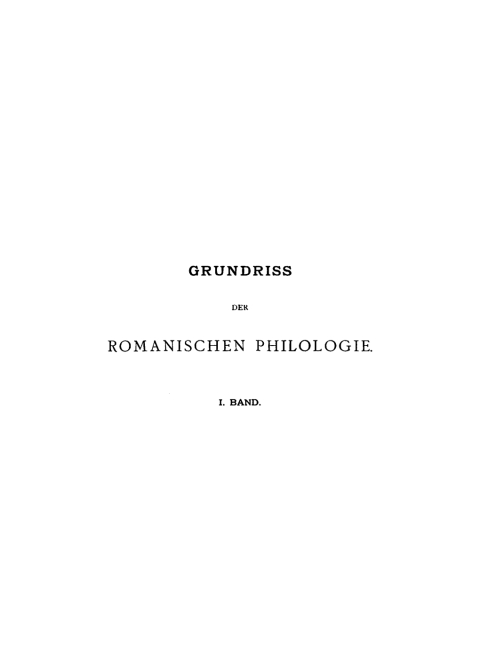 Cover image for book Geschichte und Aufgabe der romanischen Philologie. Quellen der romanischen Philologie und deren Behandlung. Romanische Sprachwissenschaft. Register
