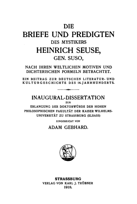 Die Briefe und Predigten des Mystikers Heinrich Seuse genannt Suso, nach ihren weltlichen Motiven und dichterischen Formeln betrachtet 