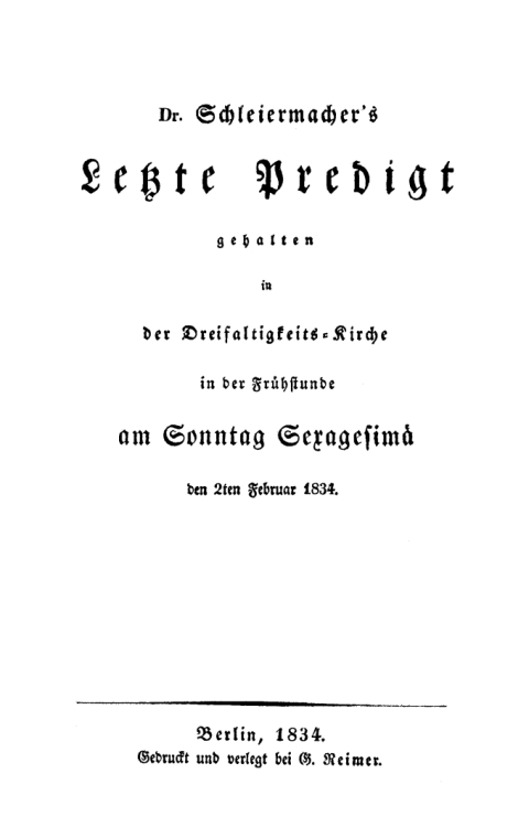 Cover image for book Schleiermacher’s letzte Predigt gehalten in der Dreifaltigkeits-Kirche in der Frühstunde am Sonntag Seragesimae 1834