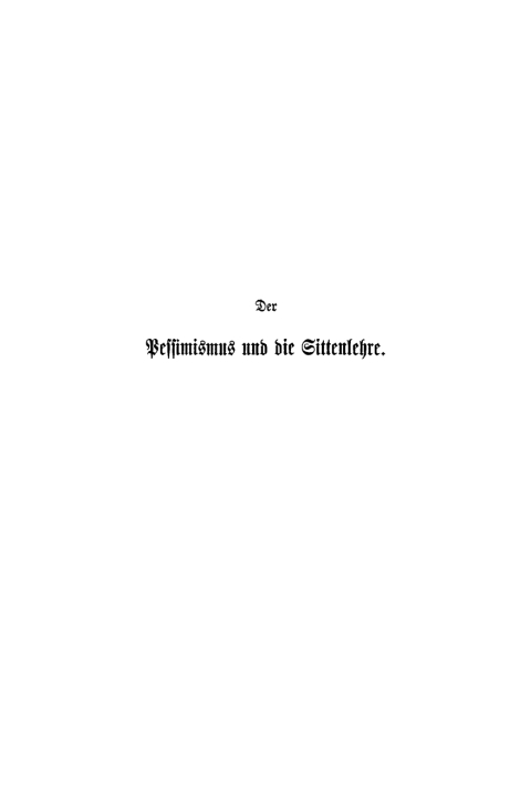 Cover image for book Der Pessimismus u. die Sittenlehre
