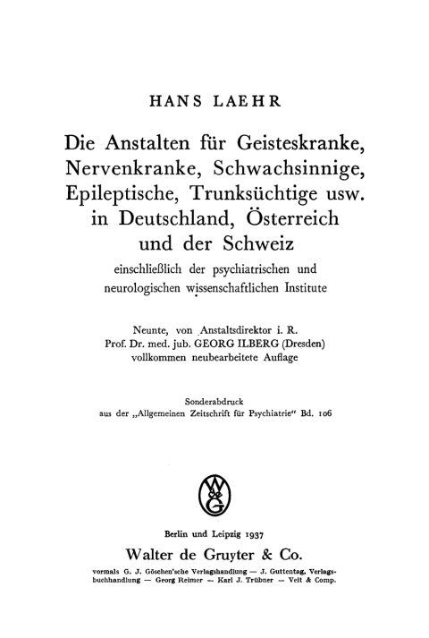 Cover image for book Die Anstalten für Geisteskranke, Nervenkranke, Schwachsinnige, Epileptische, Trunksüchtige usw. in Deutschland, Österreich und der Schweiz einschließlich der psychiatrischen und neurologischen wissenschaftlichen Institute