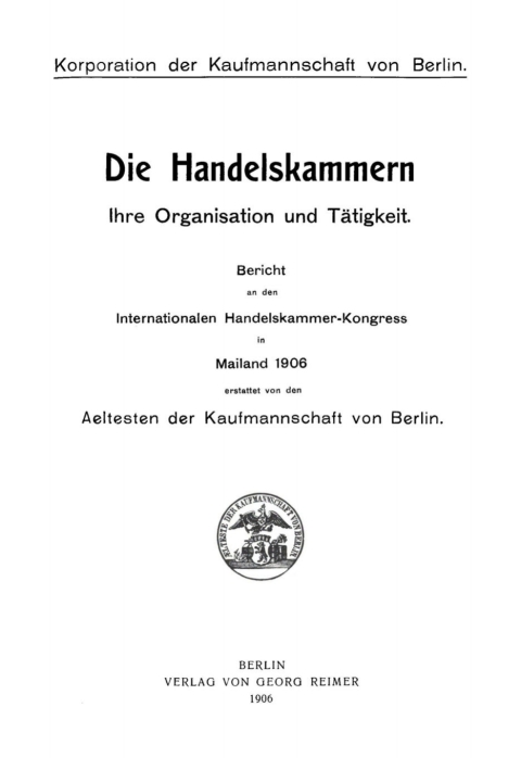 Cover image for book Die Handelskammern. Ihre Organisation und Tätigkeit