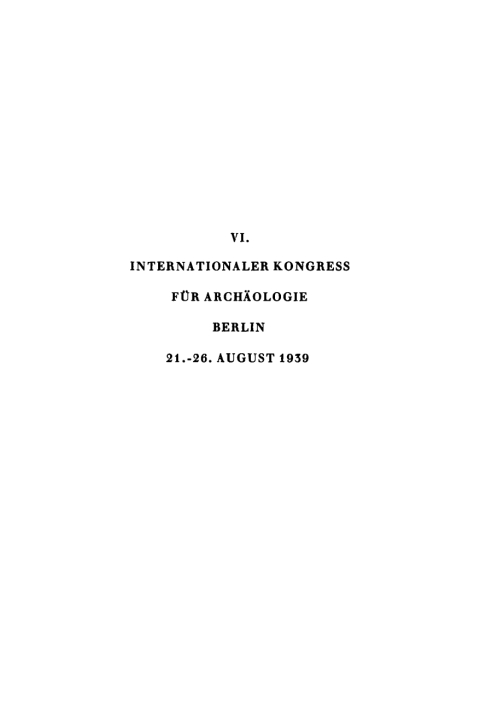 Cover image for book Bericht über den VI. Internationalen Kongress für Archäologie, Berlin, 21.–26. August, 1939