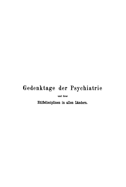 Cover image for book Gedenktage der Psychiatrie und ihrer Hilfsdisciplinen in allen Ländern