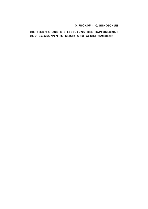 Cover image for book Die Technik und die Bedeutung der Haptoglobine und Gm-Gruppen in Klinik und Gerichtsmedizin