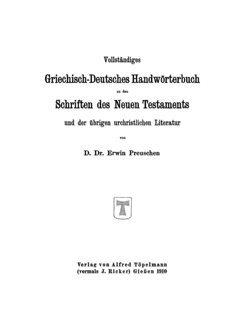 Cover image for book Vollständiges Griechisch-Deutsches Handwörterbuch zu den Schriften des Neuen Testaments und der übrigen urchristlichen Literatur