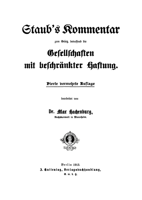 Staubâs Kommentar zum Gesetz, betreffend die Gesellschaften mit beschrÃ¤nkter Haftung 