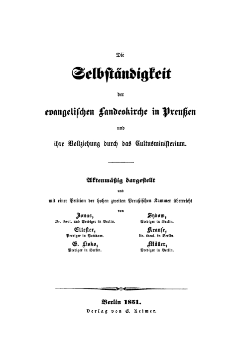 Die SelbstÃ¤ndigkeit der evangelischen Landeskirche in Preussen und ihre Vollziehung durch das Cultusministerium 