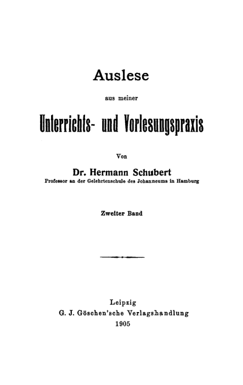 Hermann Schubert: Auslese aus meiner Unterrichts- und Vorlesungspraxis. Band 2 