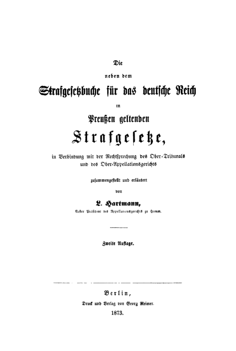Cover image for book Die neben dem Strafgesetzbuche für das Deutsche Reich in Preußen geltenden Strafgesetze, in Verbindung mit der Rechtsprechung des Ober-Tribunals und des Ober-Appellationsgerichts