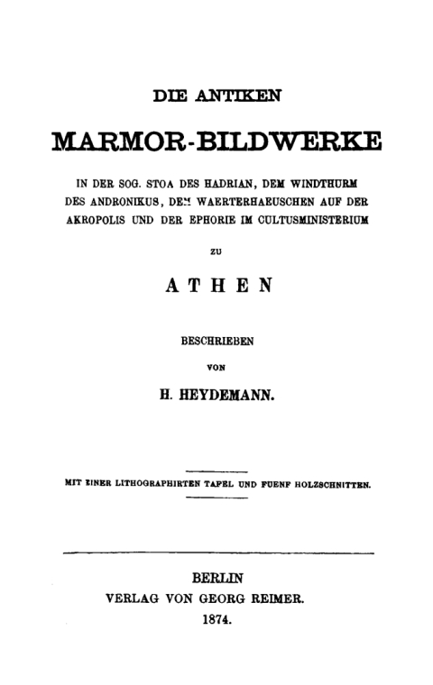 Cover image for book Die antiken Marmor-Bildwerke in der sog. Stoa des Hadrian, dem Windthurm des Andronikus, dem Wärterhäuschen auf der Akropolis und der Ephorie im Cultusministerium zu Athen