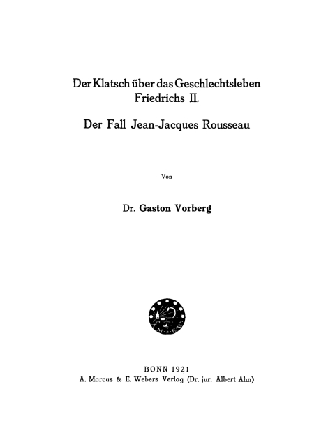Cover image for book Der Klatsch über das Geschlechtsleben Friedrichs II. Der Fall Jean-Jacques Rousseau