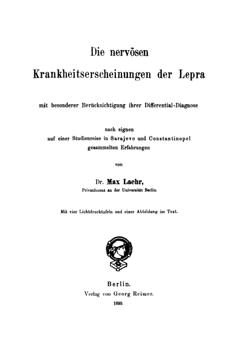 Cover image for book Die nervösen Krankheitserscheinungen der Lepra mit besonderer Berücksichtigung ihrer Differential-Diagnose nach eignen auf einer Studienreise in Sarajevo und Constantinopel