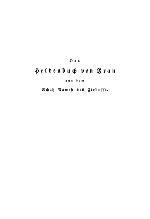 Cover image for book Das Heldenbuch von Iran aus dem Schah Nameh des Firdussi. Band 1