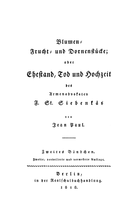 Cover image for book Blumen- Frucht- und Dornenstücke; oder Ehestand, Tod und Hochzeit des Armenadvokaten F[irmian] St[anislaus] Siebenkäs