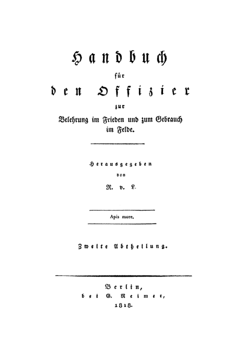 Cover image for book J. J. O. A. Rühle von Lilienstern: Handbuch für den Offizier zur Belehrung im Frieden und zum Gebrauch im Felde. Abteilung 2