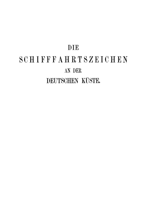 Cover image for book Die Schifffahrtszeichen an der deutschen Küste