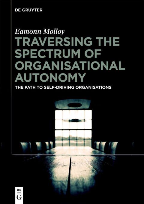 Cover image for book Traversing the Spectrum of Organisational Autonomy
