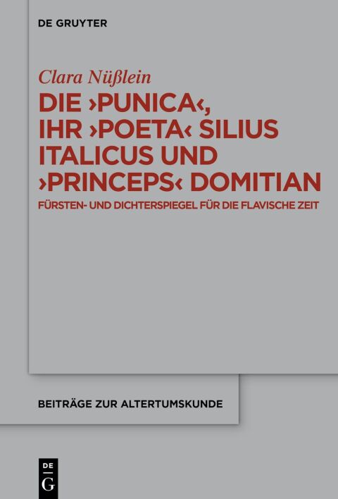 Cover image for book Die ›Punica‹, ihr ›poeta‹ Silius Italicus und ›princeps‹ Domitian