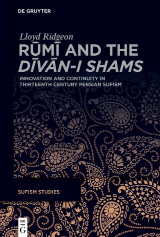 Rūmī and the ›Dīvān-i Shams‹