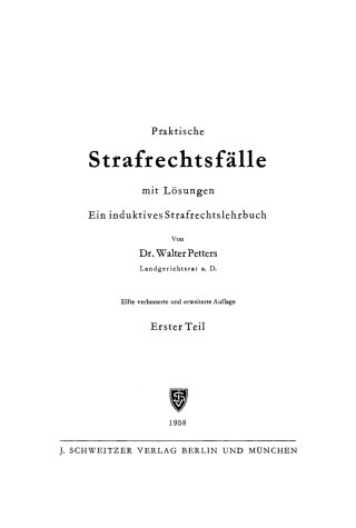 Walter Petters: Praktische Strafrechtsfälle mit Lösungen. Teil 1