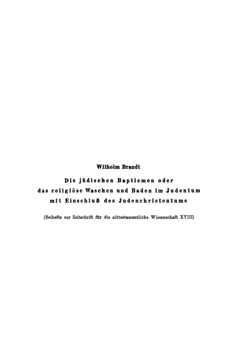 Cover image for book Die jüdischen Baptismen oder das religiöse Waschen und Baden im Judentum mit Einschluß des Judenchristentums