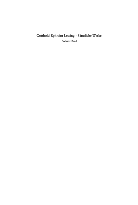 Cover image for book Gotthold Ephraim Lessing: Gotthold Ephraim Lessings Sämmtliche Schriften. Band 6