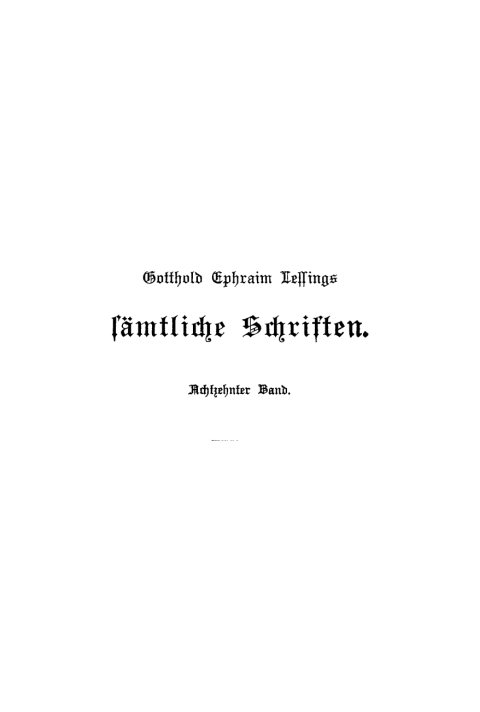 Cover image for book Gotthold Ephraim Lessing: Gotthold Ephraim Lessings Sämmtliche Schriften. Band 18