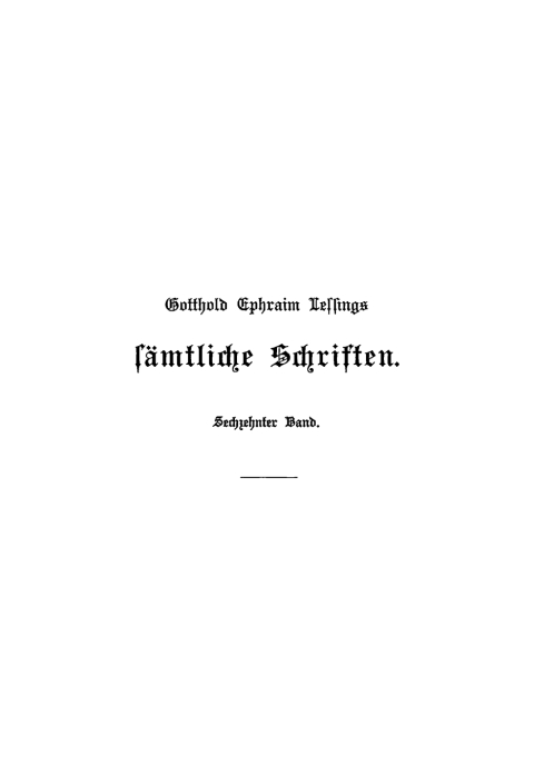 Cover image for book Gotthold Ephraim Lessing: Gotthold Ephraim Lessings Sämmtliche Schriften. Band 16