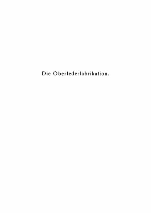 Cover image for book Die Oberlederfabrikation